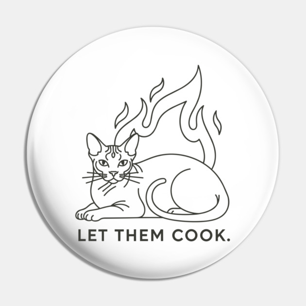 Let Them Cook Pin by enrynz