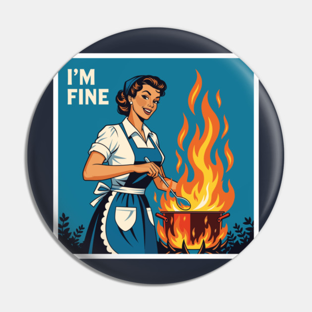 Sarcastic Housewife Burning Dinner Pin by enrynz