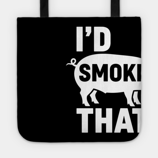 I'd Smoke That Tote by enrynz