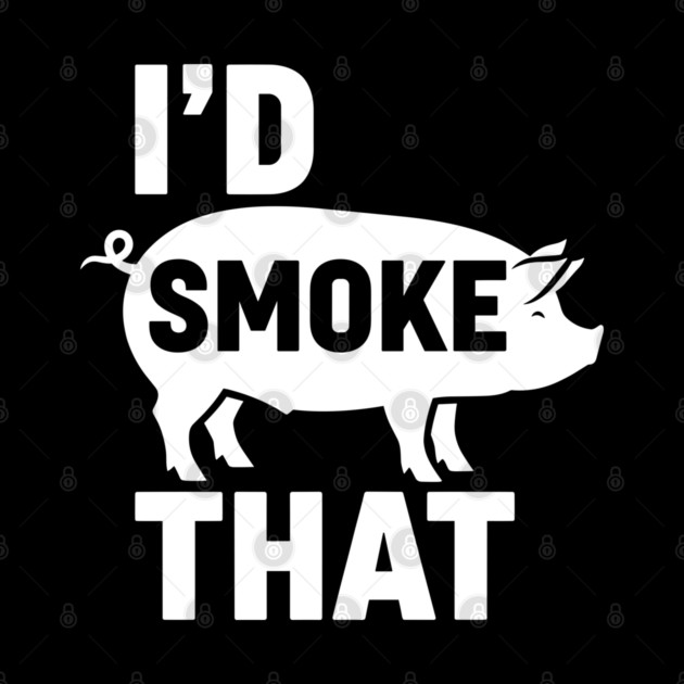 I'd Smoke That by enrynz