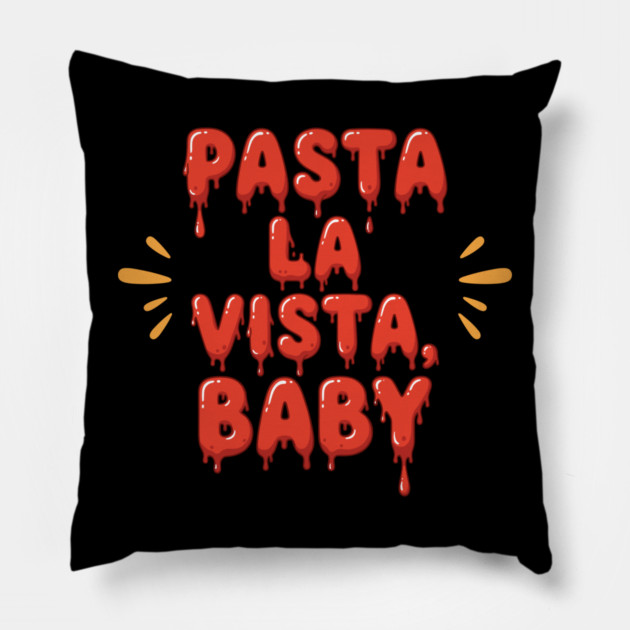 Pasta La Vista Baby Pillow by enrynz