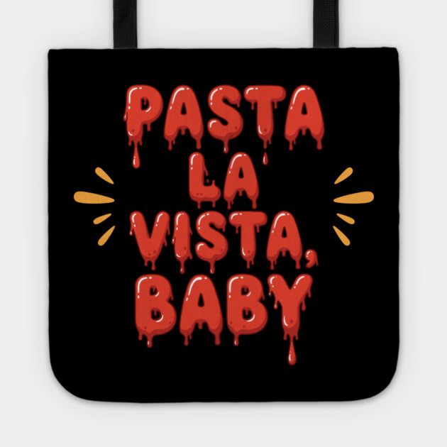 Pasta La Vista Baby Tote by enrynz