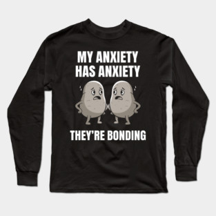 Anxious Anxiety Meme Long Sleeve T-Shirt