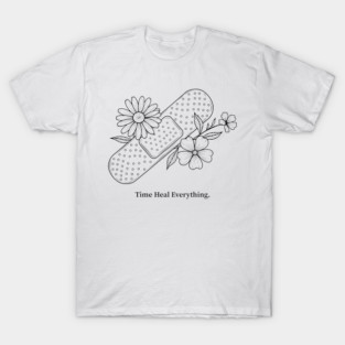 Time Heals Everything T-Shirt