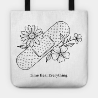 Time Heals Everything Tote