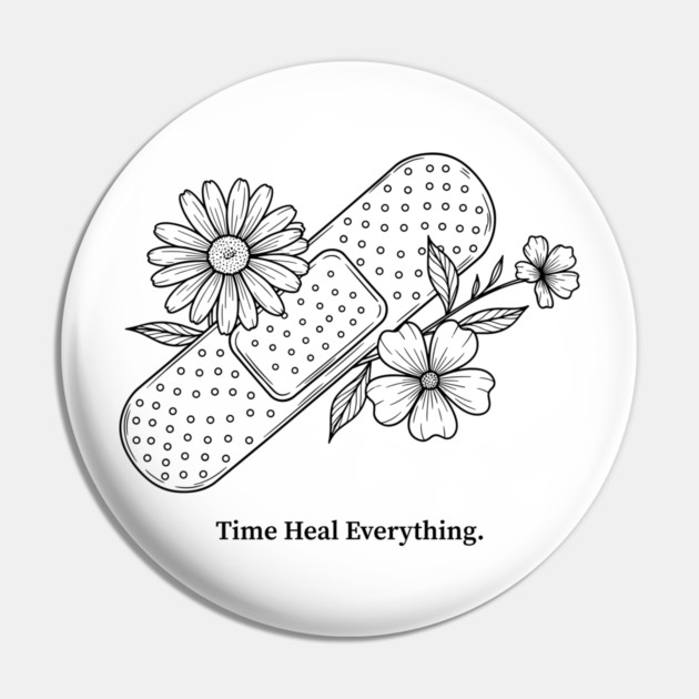 Time Heals Everything Pin by enrynz