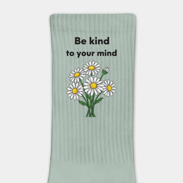 Be Kind To Your Mind Daisy by enrynz