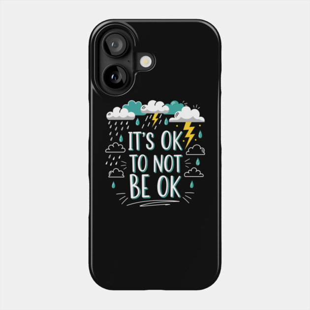 It's Okay To Not Be Okay Phone Case by enrynz