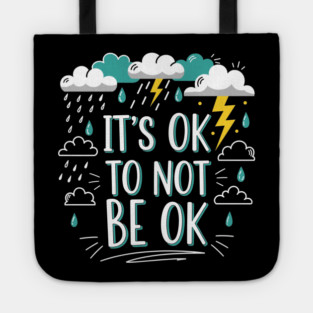 It's Okay To Not Be Okay Tote