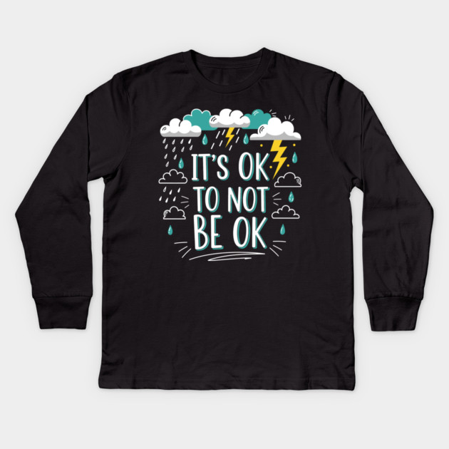 It's Okay To Not Be Okay Kids Long Sleeve T-Shirt by enrynz