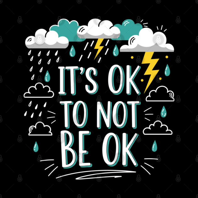 It's Okay To Not Be Okay by enrynz