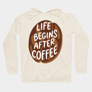 Life Begins After Coffee Hoodie