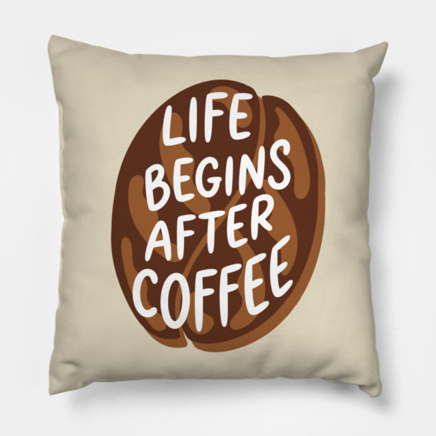 Life Begins After Coffee Pillow by enrynz