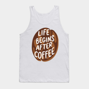 Life Begins After Coffee Tank Top
