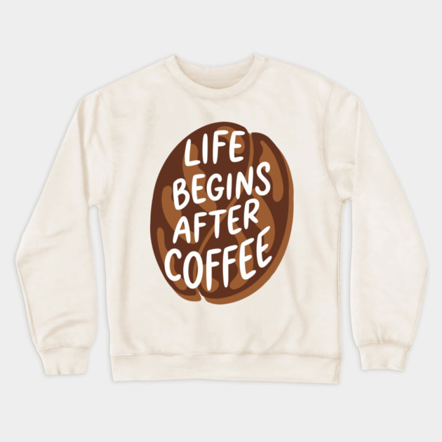 Life Begins After Coffee Crewneck Sweatshirt by enrynz