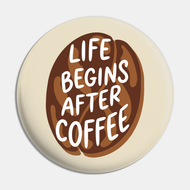 Life Begins After Coffee Pin by enrynz