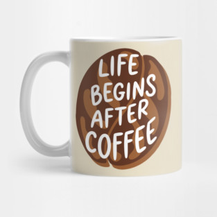 Life Begins After Coffee Mug