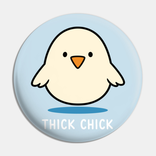 Thick Chick Pin by enrynz