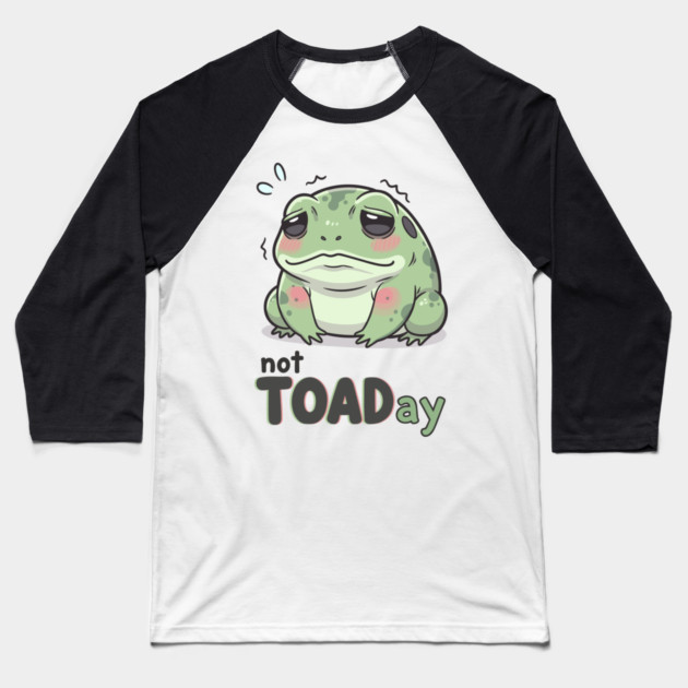 Not Toaday Baseball T-Shirt by Digironin