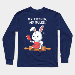 My Kitchen, My Rules Bunny Long Sleeve T-Shirt