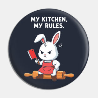 My Kitchen, My Rules Bunny Pin