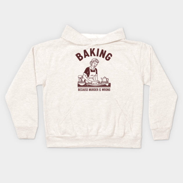 Baking, Because Murder is Wrong Kids Hoodie by enrynz