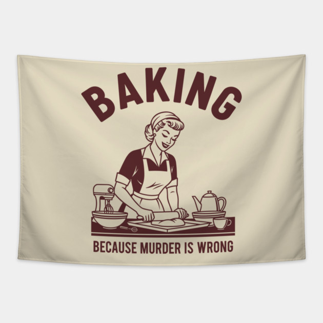 Baking, Because Murder is Wrong Tapestry by enrynz