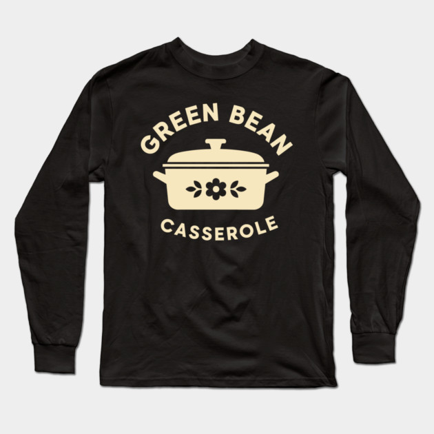 Green Bean Casserole Delight Long Sleeve T-Shirt by enrynz