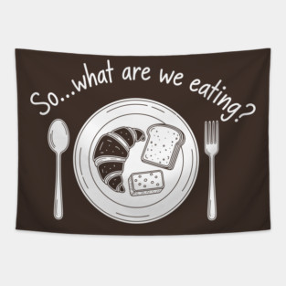 Breadwinner: So... What Are We Eating? Tapestry