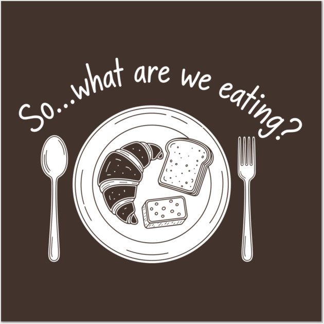 Breadwinner: So... What Are We Eating? Wall Art by Digironin