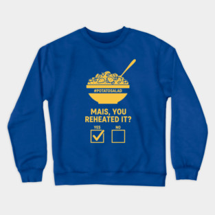 Reheated Potato Salad Meme Crewneck Sweatshirt