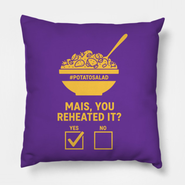 Reheated Potato Salad Meme Pillow by enrynz