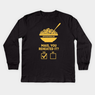 Reheated Potato Salad Meme Kids Long Sleeve T-Shirt