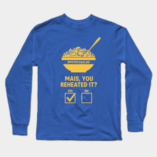 Reheated Potato Salad Meme Long Sleeve T-Shirt