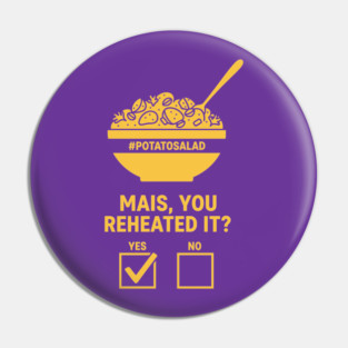 Reheated Potato Salad Meme Pin