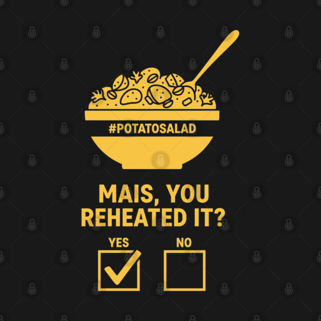 Reheated Potato Salad Meme by enrynz
