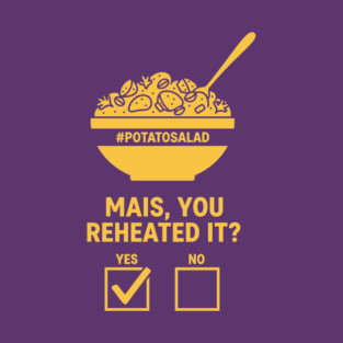 Reheated Potato Salad Meme T-Shirt