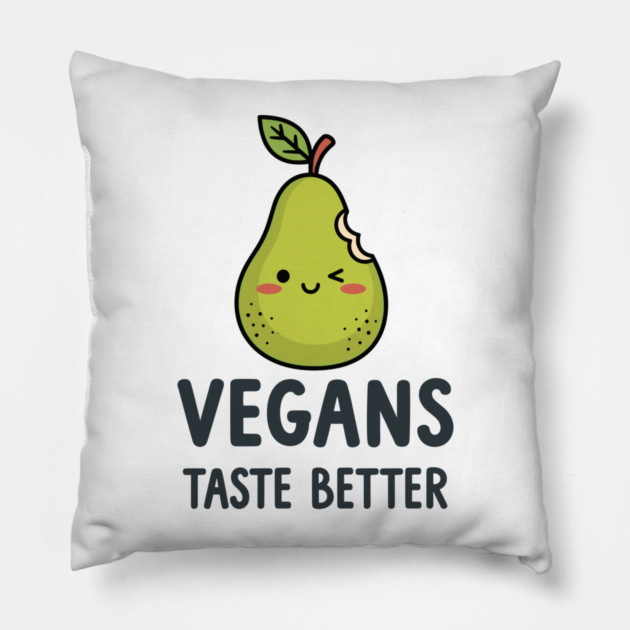 Vegans Taste Better Pillow by enrynz