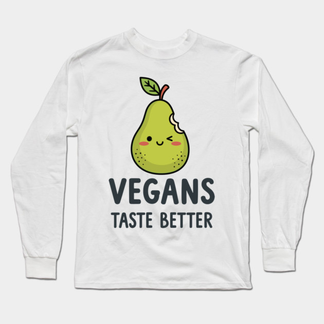 Vegans Taste Better Long Sleeve T-Shirt by enrynz