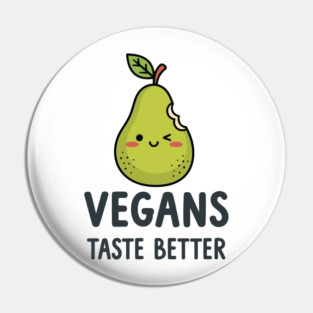 Vegans Taste Better Pin