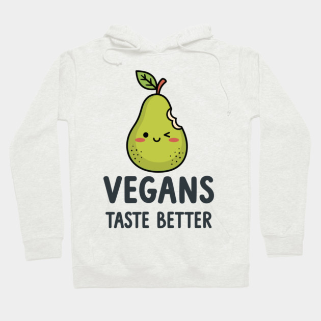 Vegans Taste Better Hoodie by enrynz