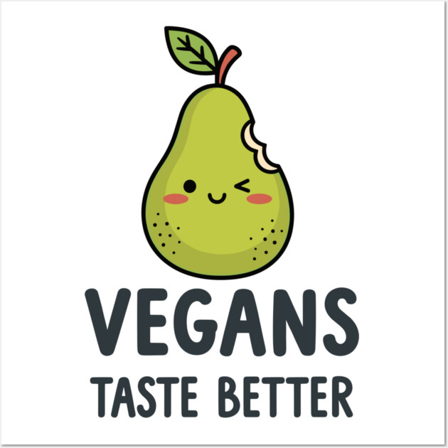 Vegans Taste Better Wall Art by enrynz