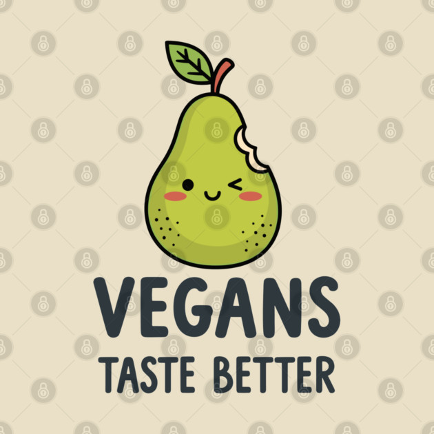 Vegans Taste Better by enrynz
