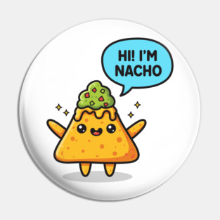 Nacho Average Snack Pin