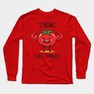 Strong Like Tomato Funny Veggie Long Sleeve T-Shirt