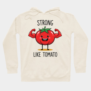 Strong Like Tomato Funny Veggie Hoodie