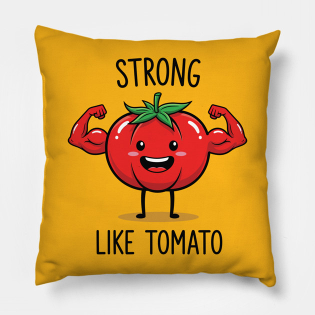 Strong Like Tomato Funny Veggie Pillow by enrynz