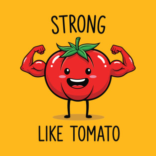 Strong Like Tomato Funny Veggie T-Shirt