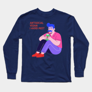 Antisocial vegan: I Avoid Meet Long Sleeve T-Shirt