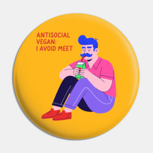 Antisocial vegan: I Avoid Meet Pin